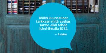 Täällä kuunnellaan tarkkaan mitä asukas sanoo eikä tehdä liukuhihnalla töitä. Asiakas.