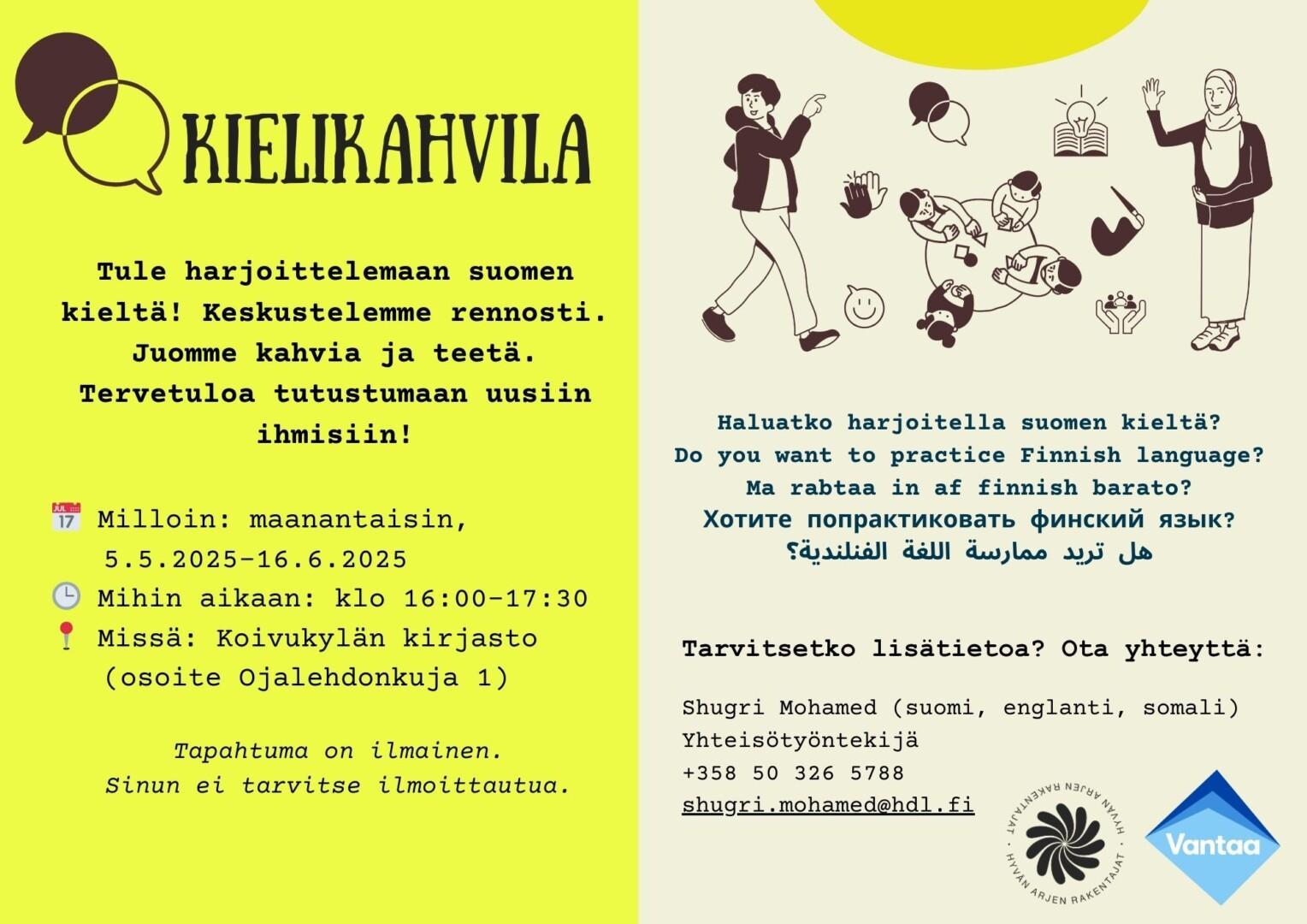 Kielikahvila. Tule harjoittelemaan suomen kieltä! Maanantaisin 5.5.-16.5. kello 16-17-30.